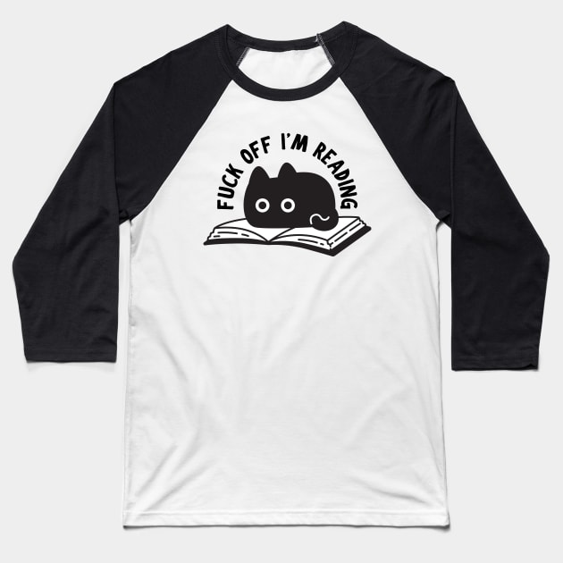 Fuck off I'm reading Baseball T-Shirt by medimidoodles